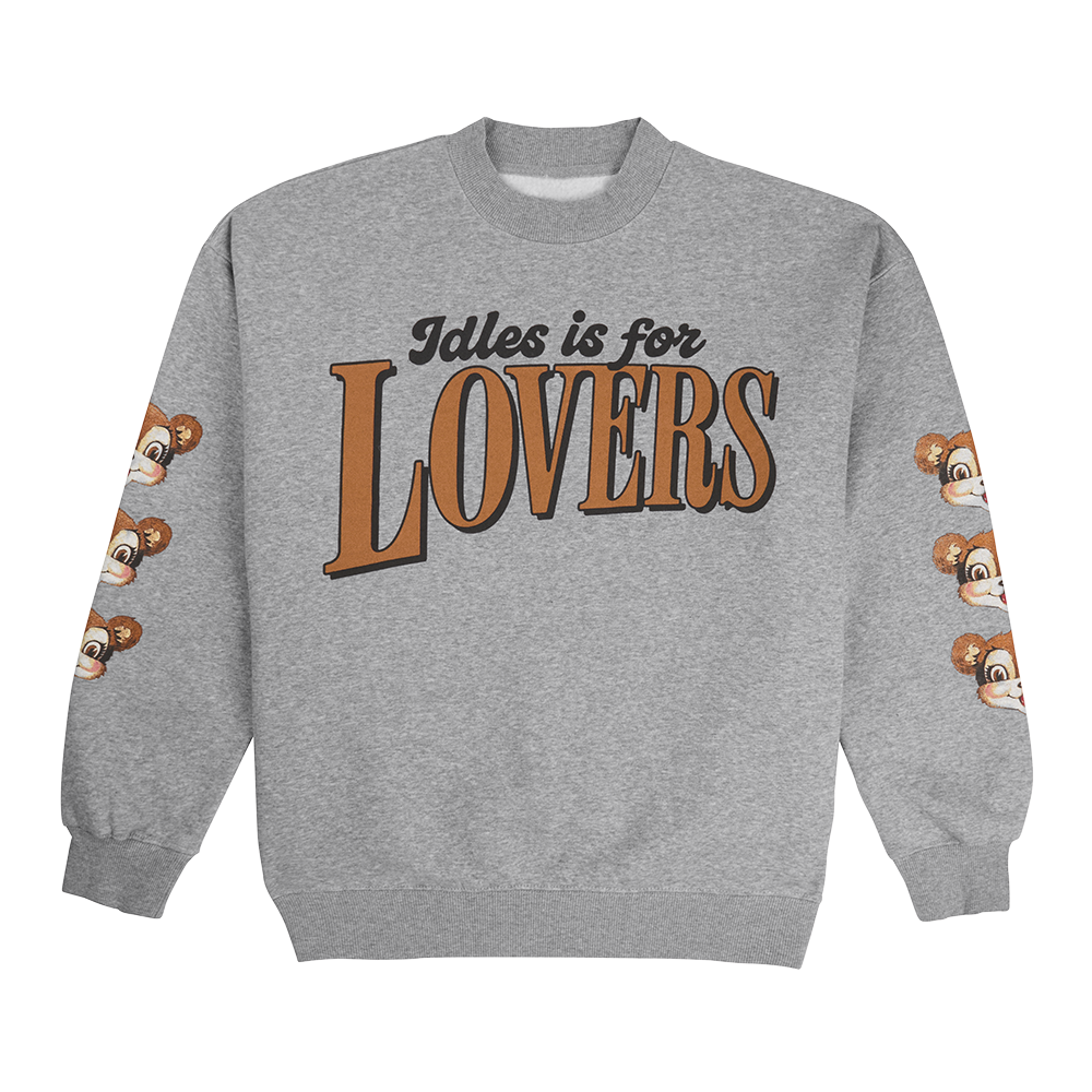 IDLES IS FOR LOVERS CREWNECK Front